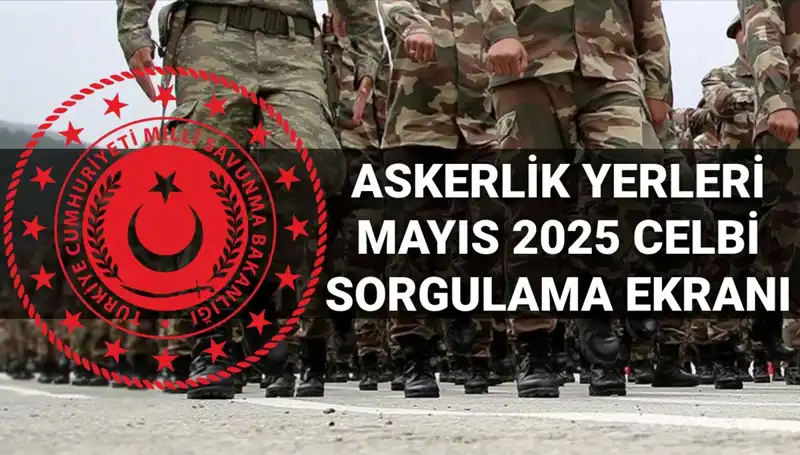 Mayıs 2025 Askerlik Yerleri Sorgulama: MSB Açıklama Bekleniyor!