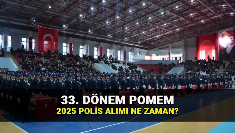 2025 Yılı Polis Alımı Duyurusu: 33. Dönem POMEM Başvuru Tarihleri Açıklandı!