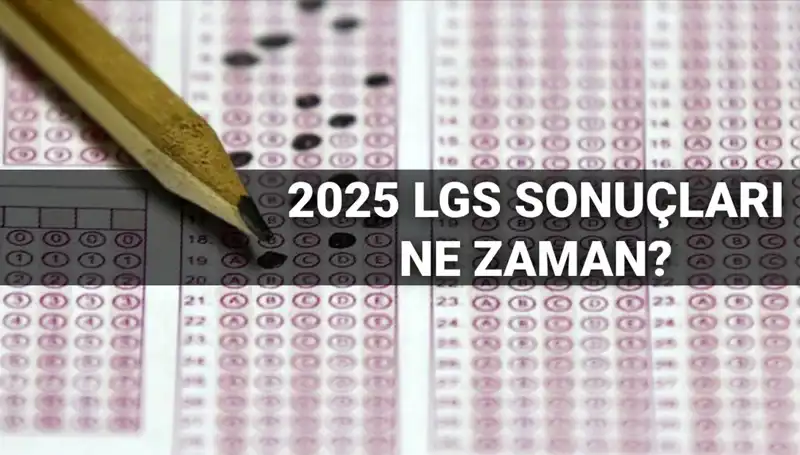 LGS Sonuçları İçin Geri Sayım Başladı: MEB'den Önemli Tarih Açıklaması!