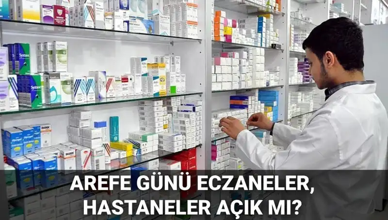 Arefe Günü Sağlık Hizmetleri: Eczane, Hastane ve Sağlık Ocağı Açık mı?