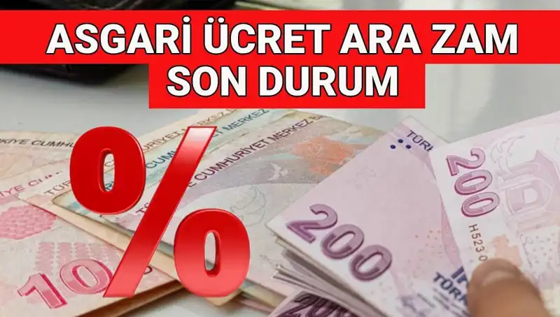 Asgari Ücrette Ara Zam Gelişmeleri: Ne Zaman ve Ne Kadar Olacak?