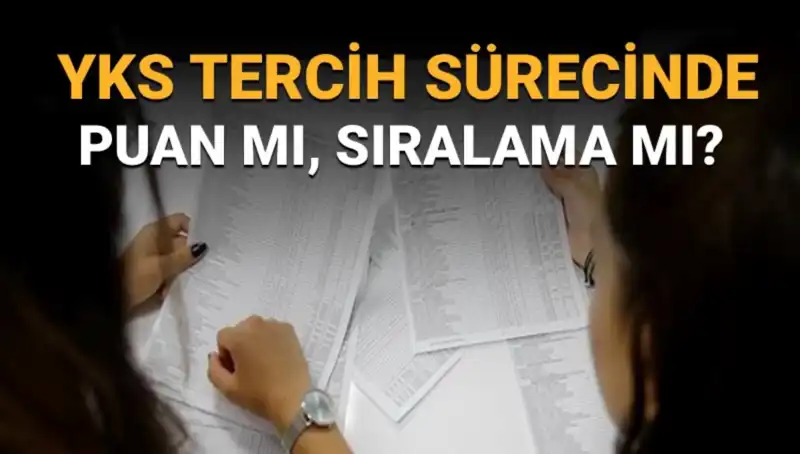 YKS Tercih Sürecinde Puan mı, Sıralama mı? Doğru Tercih Listesi Nasıl Oluşturulur?